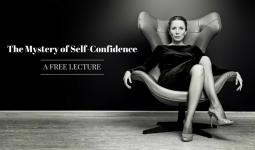 The Mystery of Self-Confidence (Free Lecture)