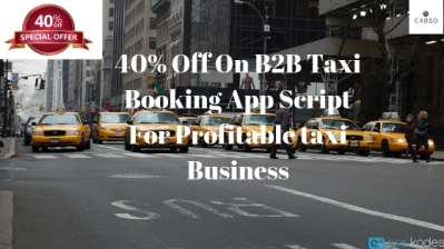 40% Off On B2B Taxi Booking App Script For Profitable taxi Business