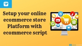 Setup your online ecommerce store Platform with ecommerce script
